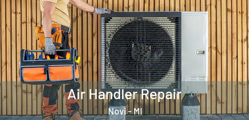 Air Handler Repair Novi - MI