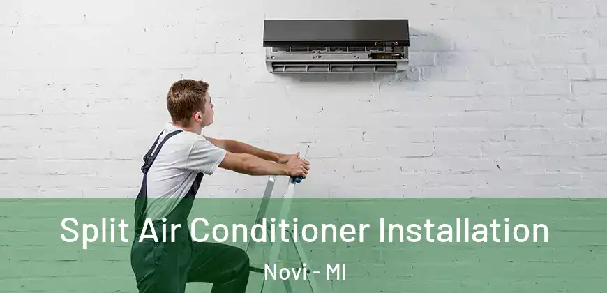  Split Air Conditioner Installation Novi - MI